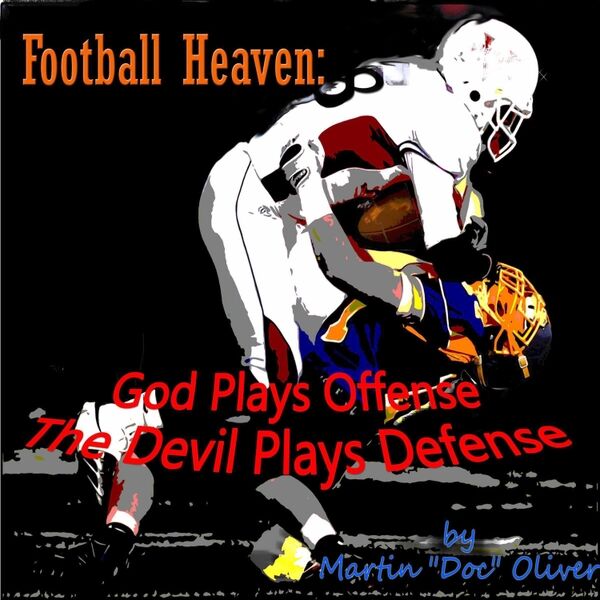 Cover art for Football Heaven: God Plays Offense the Devil Plays Defense